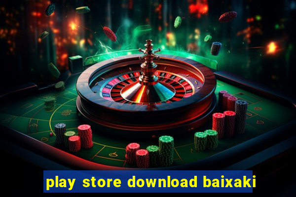 play store download baixaki